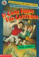 It Came From The Cafeteria