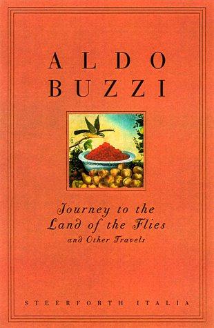 Journey To The Land Of The Flies And Other Travels: And Other Travels