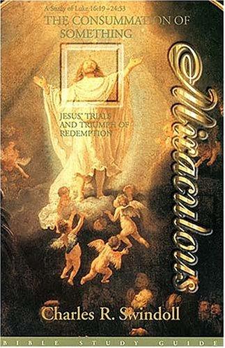 The Consummation Of Something Miraculous (Bible Study)