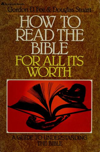 How To Read The Bible For It's Worth: a guide to understanding the Bible