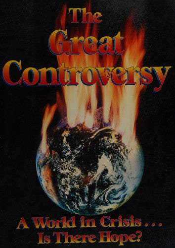 The Great Controversy: a world in crisis... is there hope?