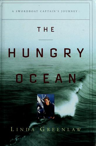 Hungry Ocean, The: A Swordboat Captain's Journey