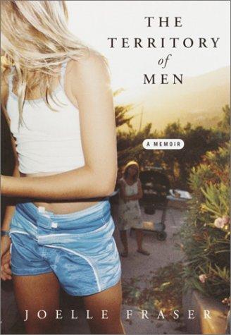 The Territory Of Men: A Memoir