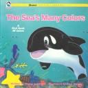 The Sea's Many Colors:  A First Book Of Colors: a first book of colors