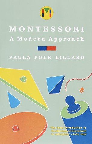 Montessori: A Modern Approach: a modern approach