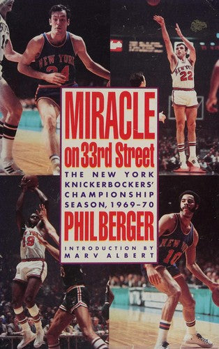 Miracle On 33rd Street: the New York Knickerbockers' championship season, 1969-70
