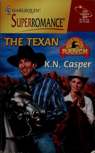 The Texan: Home On The Ranch (Harlequin Superromance No. 884)