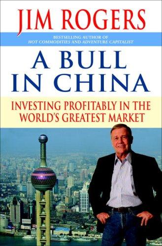 A Bull In China: Investing Profitably In The World's Greatest Market