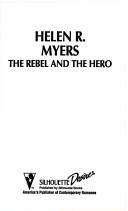 Rebel And The Hero (Silhouette Desire No 941)