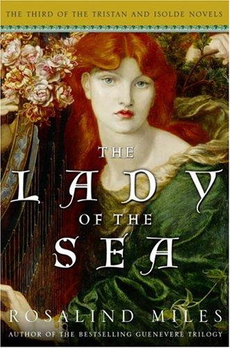The Lady Of The Sea (Tristan And Isolde Novels, Book 3): the third of the Tristan and Isolde novels