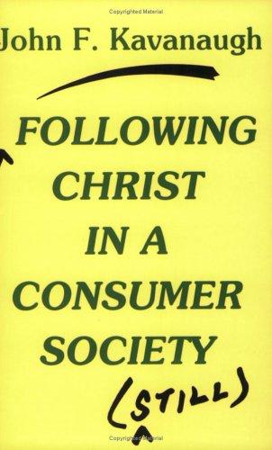 Following Christ In A Consumer Society: The Spirituality Of Cultural Resistance: the spirituality of cultural resistance