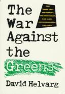 The War Against The Greens: The 'Wise-Use' movement, the new right and anti-environmental violence