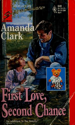 First Love, Second Chance : Family Man (Harlequin Superromance No. 640)