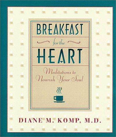 Breakfast For The Heart: meditations to nourish your soul