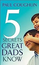 Five Secrets Great Dads Know