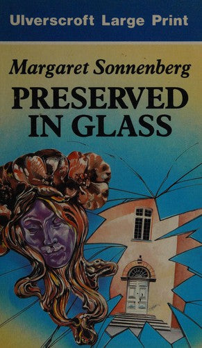 Preserved In Glass