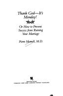Thank God It's Monday: How To Prevent Success From Ruining Your Marriage (without dust jacket)