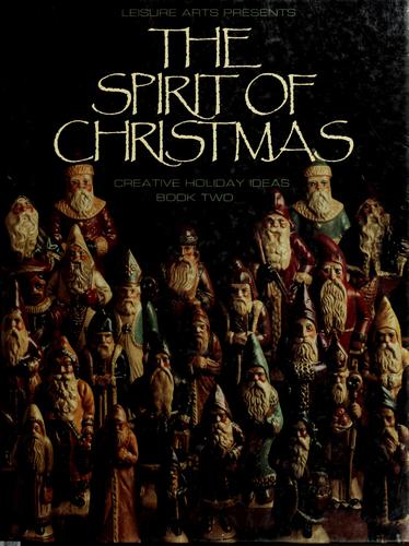 The Spirit Of Christmas: Creative Holiday Ideas Book Two (Spirit Of Christmas)