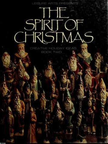 The Spirit Of Christmas: Creative Holiday Ideas Book Two (Spirit Of Christmas)