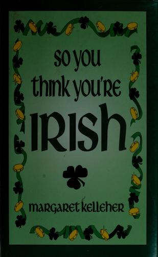 So You Think You're Irish