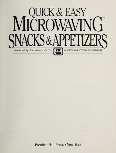 Quick & Easy Microwaving Snacks & Appetizers