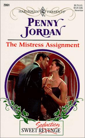 The Mistress Assignment (Sweet Revenge/Seduction) (Harlequin Presents, No. 2061)