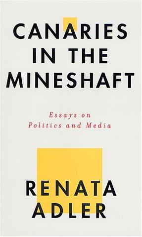 Canaries In The Mineshaft: Essays On Politics And Media