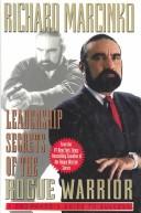Leadership Secrets Of The Rogue Warrior: A Commando's Guide To Success