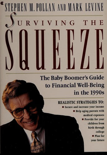 Surviving The Squeeze: The Baby Boomer's Guide To Financial Well-Being In The 1990s