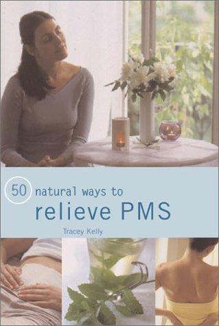 50 Natural Ways To Relieve PMS