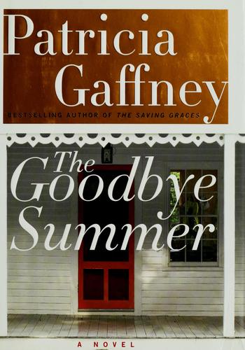 The Goodbye Summer: A Novel (Gaffney, Patricia) (Gaffney, Patricia)