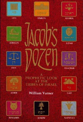 Jacob's Dozen: A Prophetic Look At The Tribes Of Israel