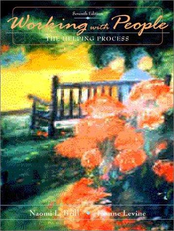 Working With People: The Helping Process (7th Edition): the helping process