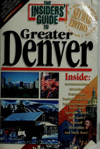 The Insiders' Guide To Greater Denver