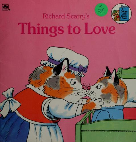 Richard Scarry's Things To Love (Look-Look)