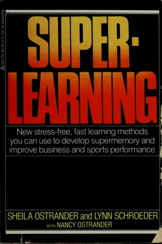 Superlearning: new stress-free, fast learning methods you can use to develop supermemory  and improve business and sports performance