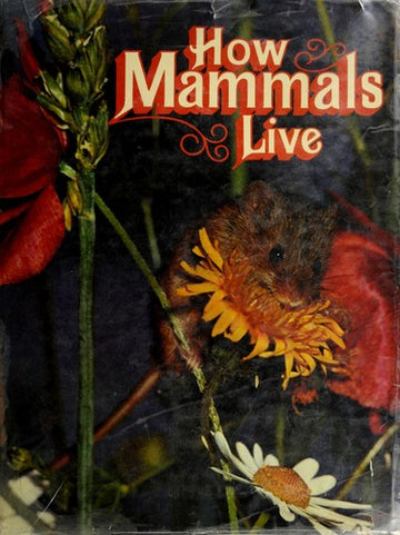 How Mammals Live: edited by Peter Hutchinson. Vol.1-