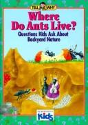 Where Do Ants Live?: Questions Kids Ask About Backyard Nature (Tell Me Why)