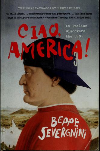 Ciao, America: An Italian Discovers The U.S.