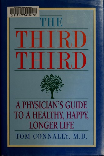 The Third Third: A Physician's Guide to a Healthy, Happy, Longer Life