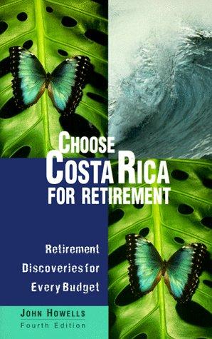 Choose Costa Rica For Retirement: retirement discoveries for every budget