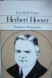 Herbert Hoover ;forgotten Progressive