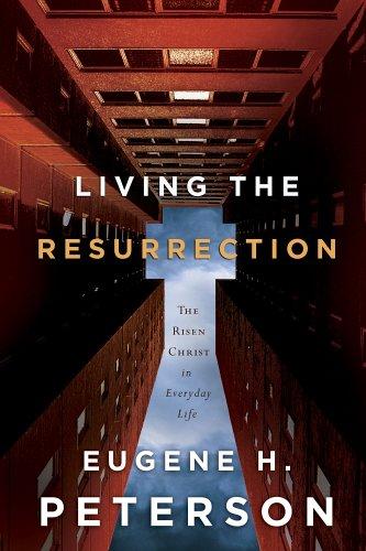 Living The Resurrection: The Risen Christ In An Everyday Life (without dust jacket)