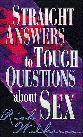 Straight Answers To Tough Questions About Sex