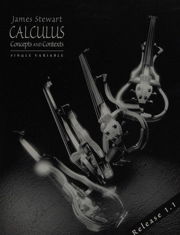 Calculus Concepts And Contexts. Release 1.1 Volume 1