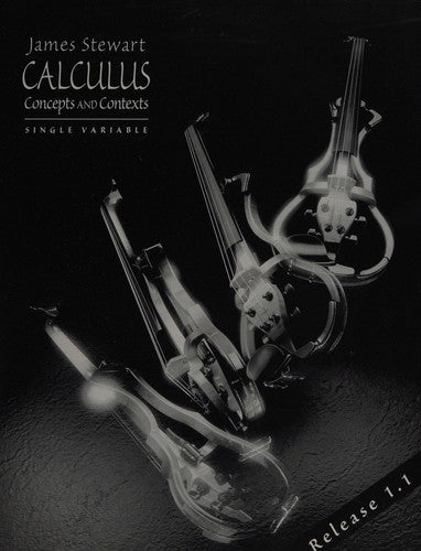 Calculus Concepts And Contexts. Release 1.1 Volume 1