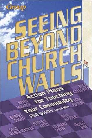 Seeing Beyond Church Walls: Action Plans For Touching Your Community (without dust jacket)