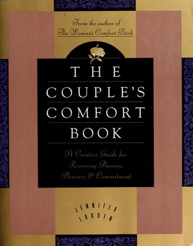 The Couple's Comfort Book: Creative Guide For Renewing Passion, Pleasure, And Commitment, A