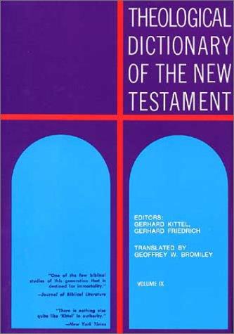 Theological Dictionary Of The New Testament Volume IX