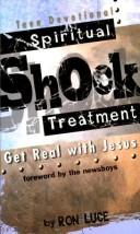 Spiritual Shock Treatment: Get Real With Jesus Teen Devotional: get real with Jesus teen devotional